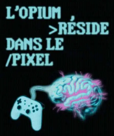 Affiche  spectacle : L'Opium réside dans le pixel