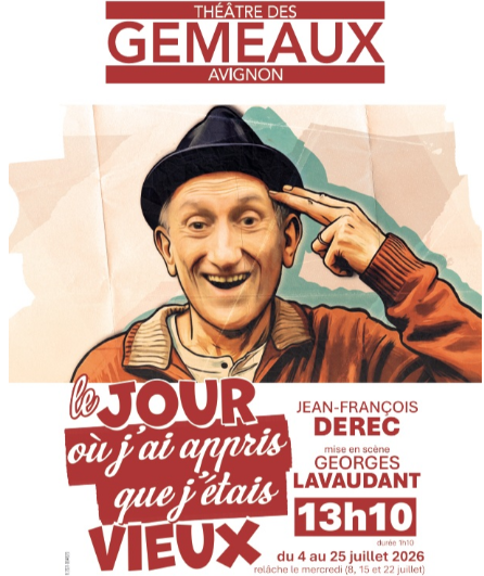 Affiche du spectacle Le Jour où j'ai appris que j'étais vieux