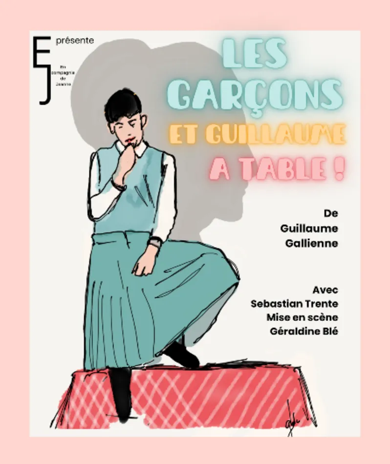 Affiche  spectacle : Les garçons et Guillaume, à table!