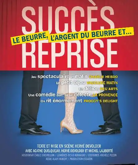 Affiche  spectacle : Succès Reprise - Le Beurre, l'argent du beurre et ...