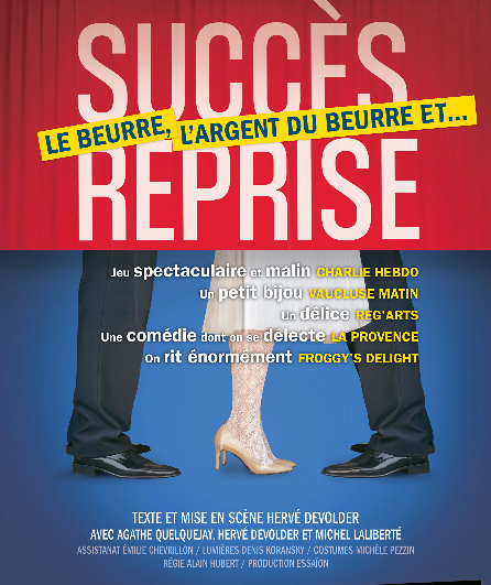 Affiche du spectacle Succès Reprise - Le Beurre, l'argent du beurre et ...