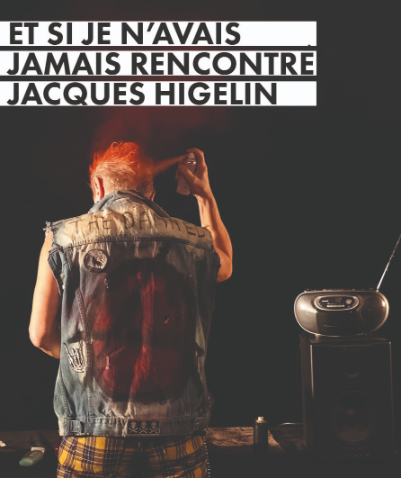Affiche du spectacle Et si je n'avais jamais rencontré Jacques Higelin