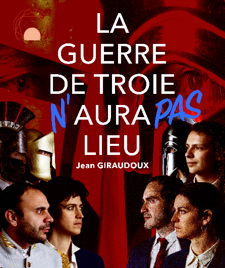 Affiche du spectacle La Guerre de Troie n'aura pas lieu