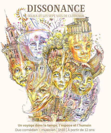 Affiche du spectacle Dissonance — Selma et les sept vies de Clodomir