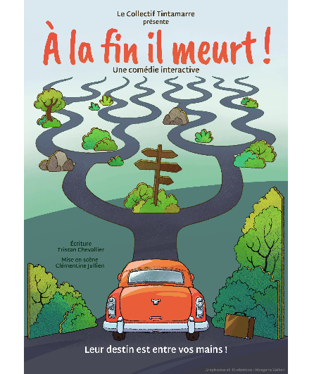 Affiche du spectacle À la fin il meurt !