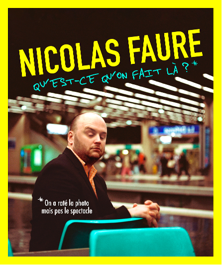 Affiche du spectacle Qu'est-ce qu'on fait là ?