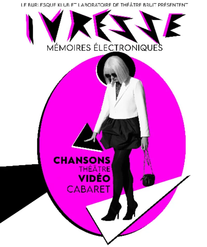 Affiche  spectacle : Ivresse : mémoires électroniques