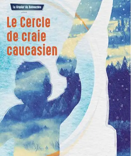 Affiche  spectacle : Le Cercle de craie caucasien