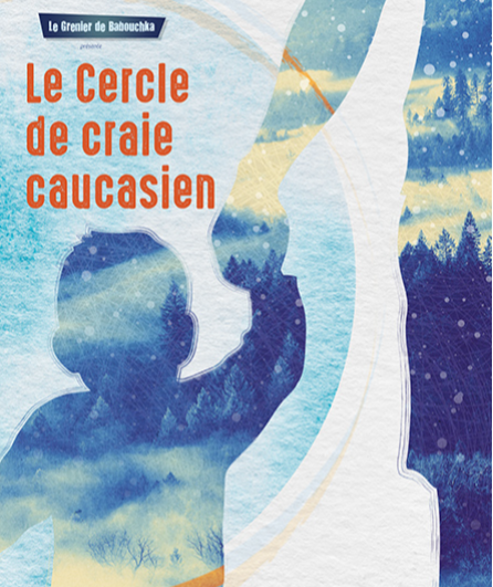 Affiche du spectacle Le Cercle de craie caucasien