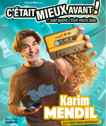 Affiche du spectacle C'était Mieux Avant... Sauf quand c'était moins bien !