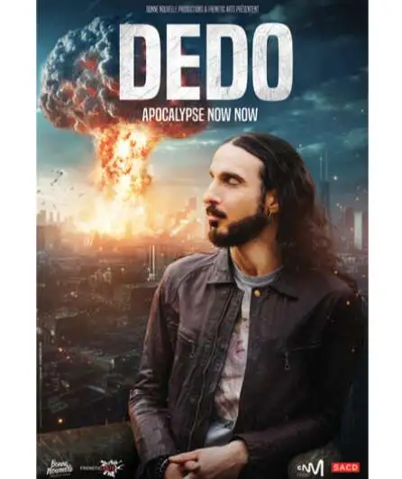 Affiche  spectacle : Dedo - Apocalypse Now Now