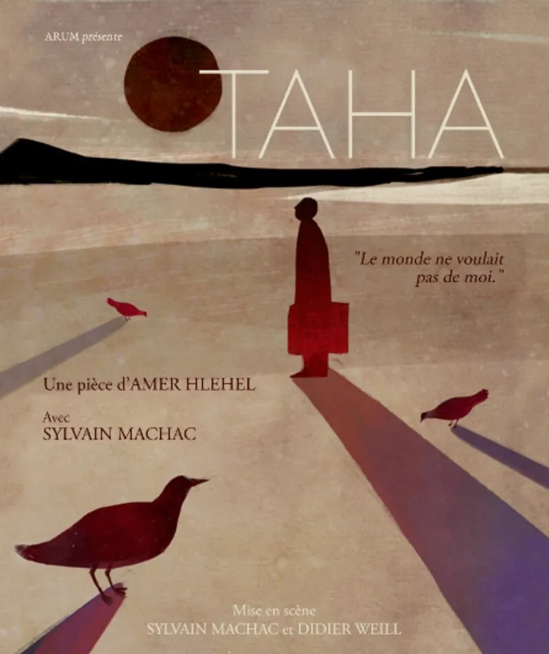 Affiche  spectacle : Taha, le monde ne voulait pas de moi