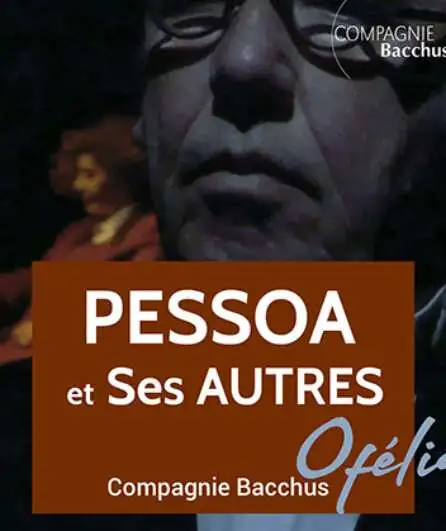 Affiche  spectacle : Pessoa         et Ses Autres