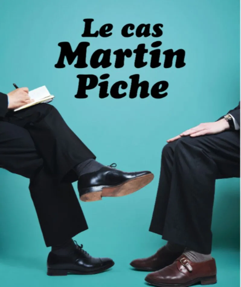 Affiche  spectacle : Le cas Martin Piche