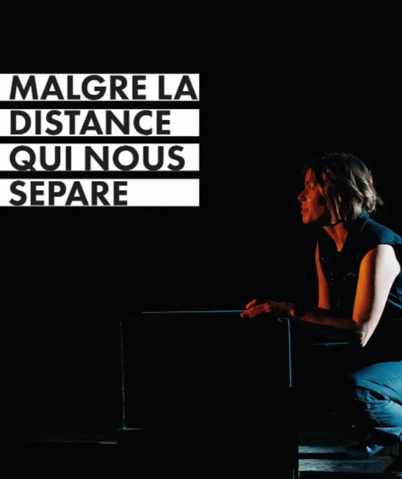 Affiche  spectacle : Malgré la distance qui nous sépare