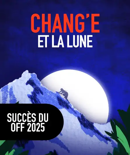 Affiche  spectacle : Chang'e et la Lune