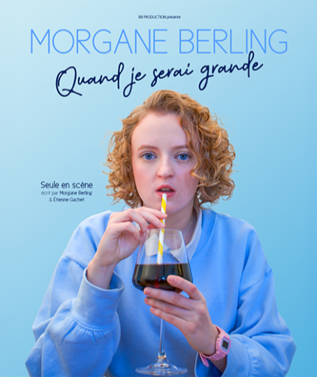 Affiche du spectacle Morgane Berling - Quand je serai grande