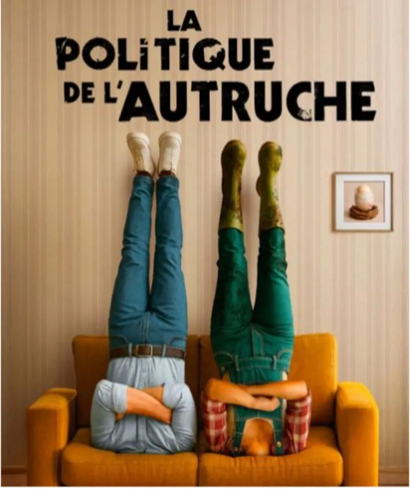 Affiche  spectacle : La Politique de l'Autruche