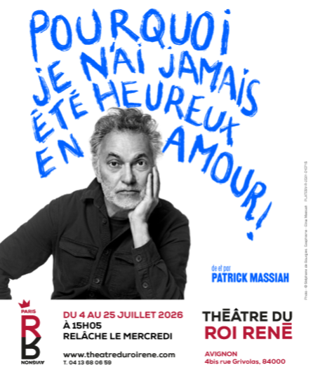 Affiche du spectacle Pourquoi je n'ai Jamais été Heureux en Amour