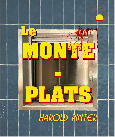 Affiche du spectacle Le Monte-plats