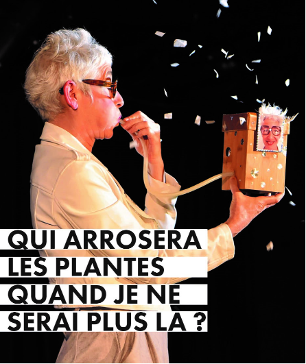 Affiche du spectacle Qui arrosera les plantes quand je ne serai plus là ?