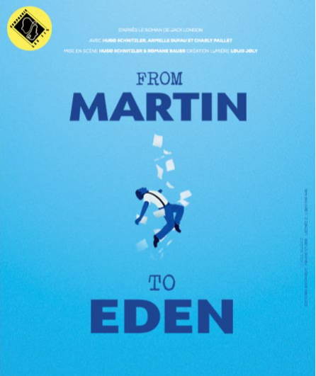 Affiche du spectacle From Martin to Eden