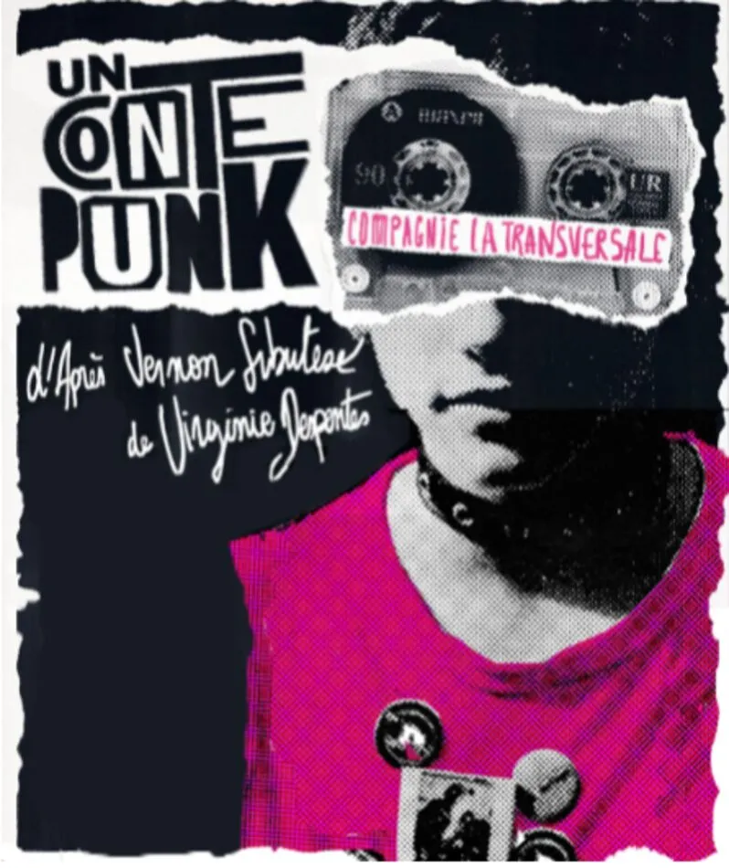 Affiche  spectacle : Un Conte Punk d'après Vernon Subutex de Virginie Despentes, T.1