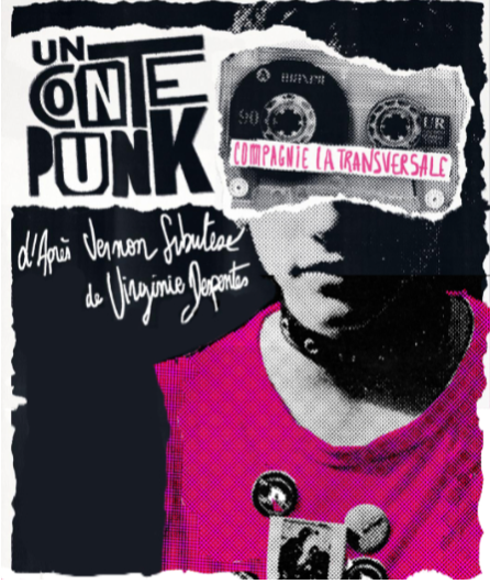 Affiche du spectacle Un Conte Punk d'après Vernon Subutex de Virginie Despentes, T.1