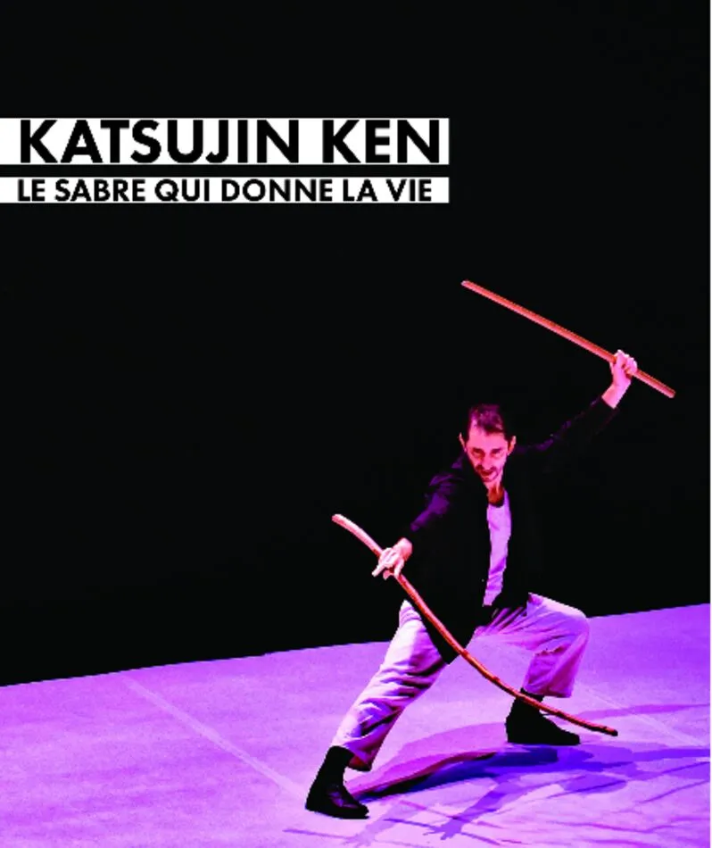 Affiche  spectacle : Katsujin Ken - Le sabre qui donne la vie