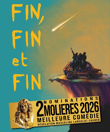 Affiche du spectacle Fin, fin et fin
