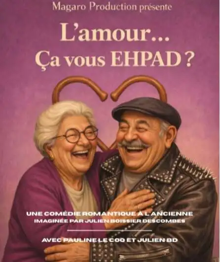 Affiche  spectacle : L'Amour...Ça Vous Ehpad ?