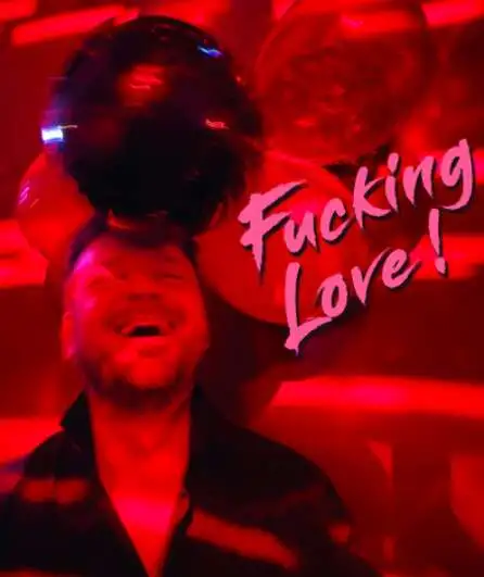Affiche  spectacle : Fucking Love !