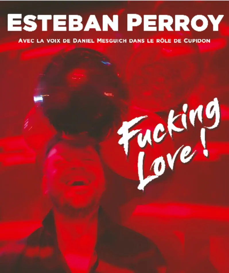 Affiche  spectacle : Fucking Love !