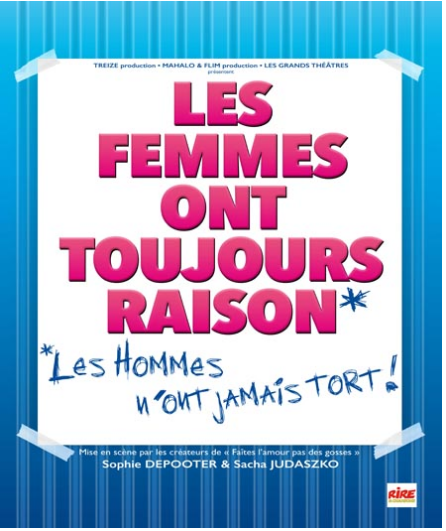 Affiche du spectacle Les Femmes ont toujours raison