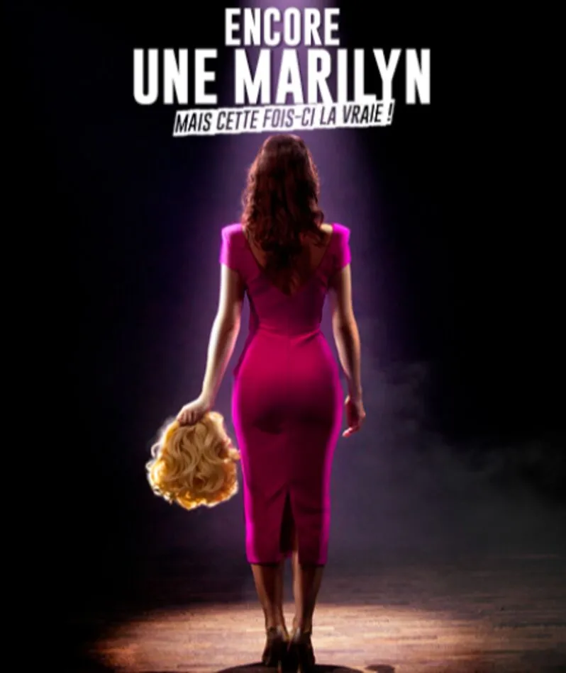 Affiche  spectacle : Encore une Marilyn, mais cette fois-ci la vraie !