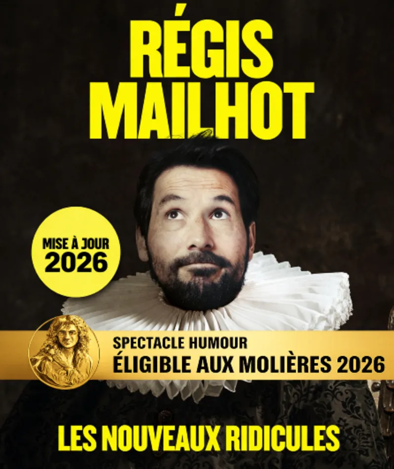 Affiche  spectacle : Régis Mailhot - Les Nouveaux Ridicules