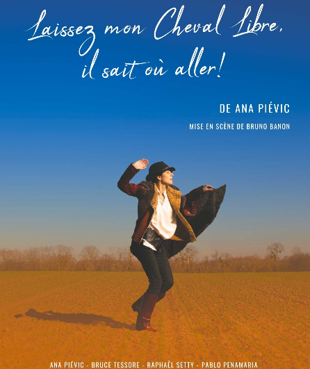 Affiche du spectacle Laissez mon cheval libre, il sait où aller !